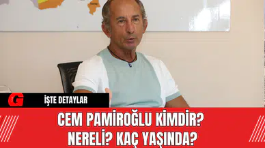 Cem Pamiroğlu Kimdir? Nereli? Kaç Yaşında?