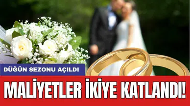 Düğün sezonu açıldı: Maliyetler ikiye katlandı!