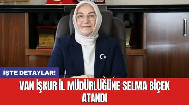 Van İŞKUR İl Müdürlüğüne Selma Biçek atandı