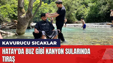 Hatay'da buz gibi kanyon sularında tıraş