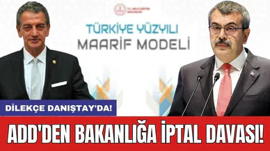ADD'den bakanlığa iptal davası! Dilekçe Danıştay'da