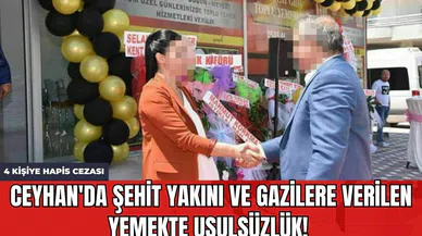 Ceyhan'da Şehit Yakını ve Gazilere Verilen Yemekte Usulsüzlük! 4 Kişiye Hapis Cezası