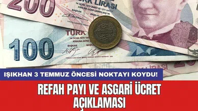 Işıkhan 3 Temmuz öncesi noktayı koydu! Refah payı ve asgari ücret açıklaması