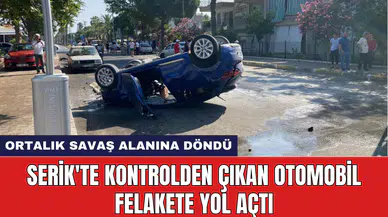 Serik'te kontrolden çıkan otomobil felakete yol açtı