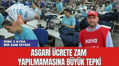 Asgari Ücrete Ara Zam Yapılmamasına Tepkiler Büyüyor! DİSK 3 Ayda Bir Zam İstedi