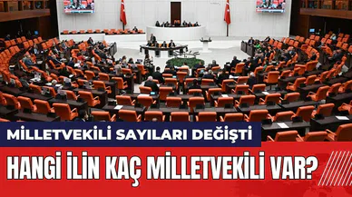 Milletvekili sayıları değişti: Hangi ilin kaç milletvekili var?
