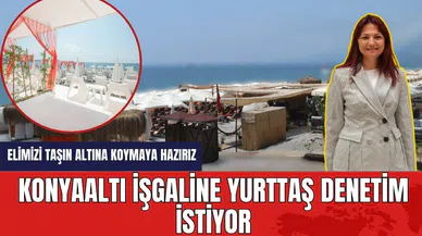 Konyaaltı işgaline yurttaş denetim istiyor
