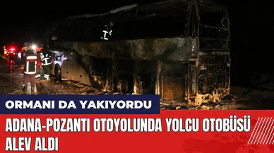 Adana-Pozantı otoyolunda yolcu otobüsü alev aldı