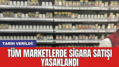 Tüm marketlerde sigara satışı yasaklandı