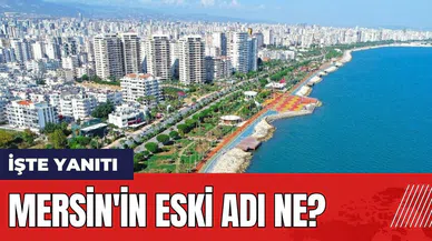 Mersin'in eski adı ne? İçel neresi?