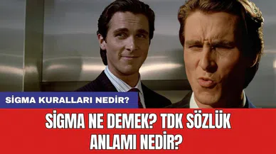 Sigma ne demek? TDK sözlük anlamı nedir? Sigma kuralları nedir?