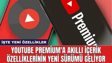 YouTube Premium'a akıllı içerik özelliklerinin yeni sürümü geliyor
