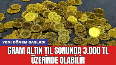 Yeni dönem başladı: Gram altın yıl sonunda 3.000 TL üzerinde olabilir