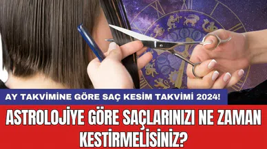 Ay takvimine göre saç kesim takvimi 2024! Astrolojiye göre saçlarınızı ne zaman kestirmelisiniz?
