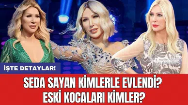 Seda Sayan kimlerle evlendi? Eski kocaları kimler?