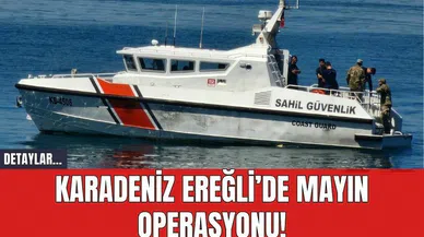 Karadeniz Ereğli’de Mayın Operasyonu!