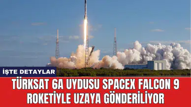 Türksat 6A Uydusu SpaceX Falcon 9 Roketiyle uzaya gönderiliyor
