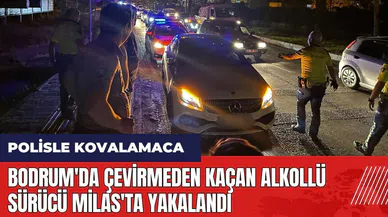 Bodrum'da çevirmeden kaçan alkollü sürücü Milas'ta yakalandı