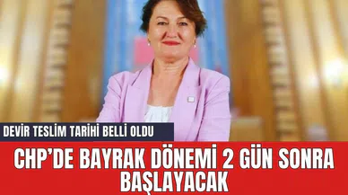 CHP'de devir teslim töreni için son 2 gün
