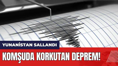 Komşuda korkutan deprem! Yunanistan sallandı