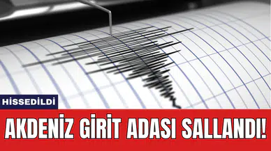 Akdeniz Girit Adası sallandı!