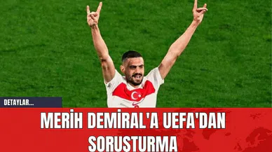 Merih Demiral'a UEFA'dan Soruşturma