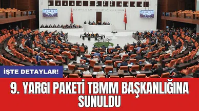 9. Yargı Paketi TBMM Başkanlığına sunuldu
