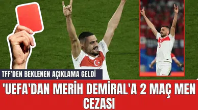 UEFA'dan Merih Demiral'a 2 maç men cezası