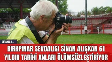 Kırkpınar Sevdalısı Sinan Alışkan 61 Yıldır Tarihi Anları Ölümsüzleştiriyor
