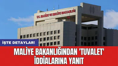 Maliye Bakanlığı'ndan 'tuvalet' iddialarına yanıt