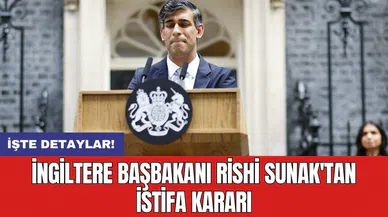 İngiltere Başbakanı Rishi Sunak'tan istifa kararı