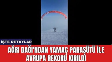 Ağrı Dağı'ndan yamaç paraşütü ile Avrupa rekoru kırıldı
