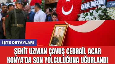 Şehit Uzman Çavuş Cebrail Acar Konya'da son yolculuğuna uğurlandı