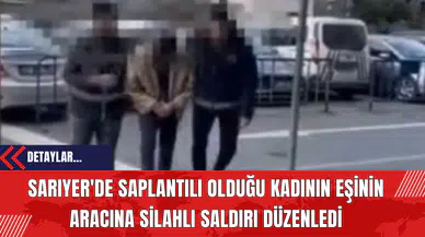 Sarıyer'de Saplantılı Olduğu Kadının Eşinin Aracına Silahlı Saldırı Düzenledi