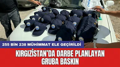 Kırgızistan’da darbe planlayan gruba baskın: 255 bin 238 mühimmat ele geçirildi