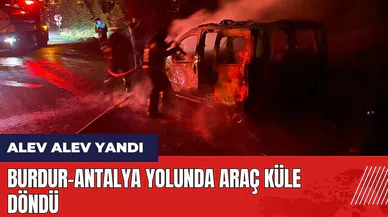 Burdur-Antalya yolunda araç küle döndü