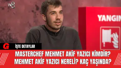 MasterChef Mehmet Akif Yazıcı Kimdir? Mehmet Akif Yazıcı Nereli? Kaç Yaşında?