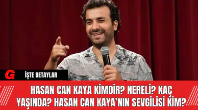 Hasan Can Kaya Kimdir? Nereli? Kaç Yaşında? Hasan Can Kaya’nın Sevgilisi Kim?