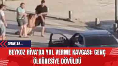 Beykoz Riva'da Yol Verme Kavgası: Genç Öldüresiye Dövüldü
