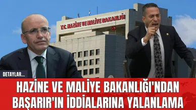 Hazine ve Maliye Bakanlığı'ndan Başarır'ın İddialarına Yalanlama