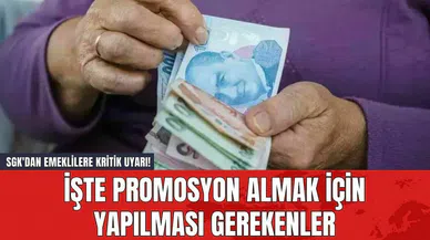 SGK'dan Emeklilere Kritik Uyarı! İşte Promosyon Almak İçin Yapılması Gerekenler