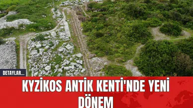 Kyzikos Antik Kenti'nde Yeni Dönem