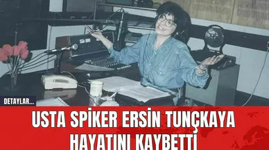 Usta Spiker Ersin Tunçkaya Hayatını Kaybetti