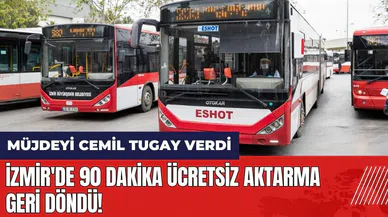 İzmir'de 90 dakika ücretsiz aktarma geri döndü! Müjdeyi Cemil Tugay verdi
