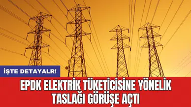 EPDK elektrik tüketicisine yönelik taslağı görüşe açtı