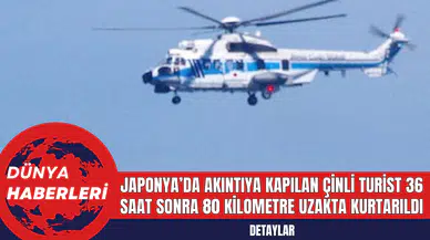 Japonya’da Akıntıya Kapılan Çinli Turist 36 Saat Sonra 80 Kilometre Uzakta Kurtarıldı