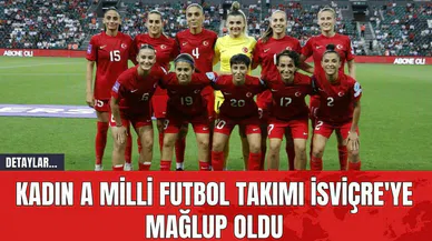 Kadın A Milli Takımı İsviçre'ye Mağlup Oldu