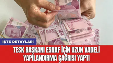 TESK Başkanı esnaf için uzun vadeli yapılandırma çağrısı yaptı