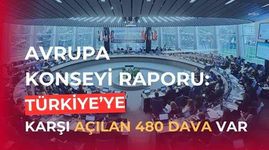 Avrupa Konseyi Raporu: Türkiye’ye karşı açılan 480 dava var