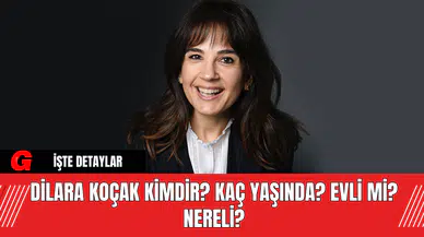 Dilara Koçak Kimdir? Kaç Yaşında? Evli Mi? Nereli?